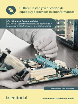 cover image of Testeo y verificación de equipos y periféricos microinformáticos. IFCT0108